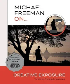 Michael Freeman On... Creative Exposure: The Ultimate Photography Masterclass