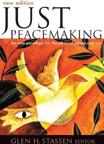 Just Peacemaking: Ten Practices for Abolishing War