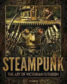 Steampunk: The Art of Victorian Futurism