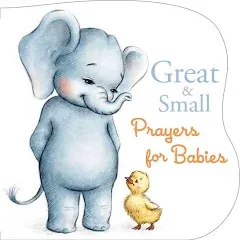 Great and Small Prayers for Babies - by B&h Kids Editorial (Board Book)