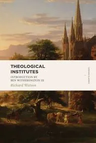 Theological Institutes: Two Volume Set