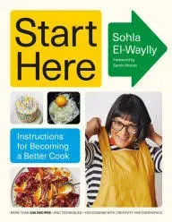 Start Here: Instructions for Becoming a Better Cook