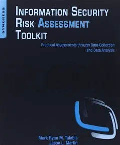 Information Security Risk Assessment Toolkit: Practical Assessments Through Data Collection and Data Analysis