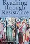 Reaching Through Resistance: Advanced Psychotherapy Techniques [Book]