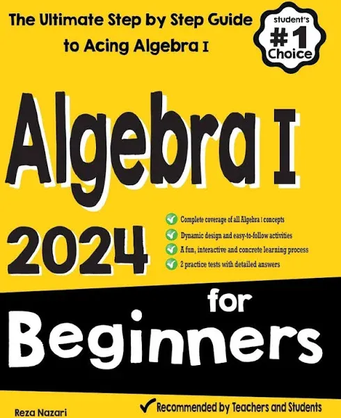 Algebra I for Beginners: The Ultimate Step by Step Guide to Acing Algebra I [Book]