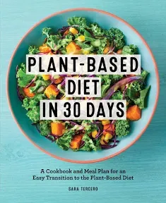 Plant-Based Diet in 30 Days: A Cookbook and Meal Plan for an Easy Transit - GOOD