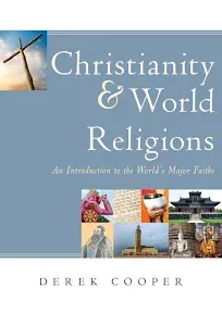 Christianity and World Religions: An Introduction to the World's Major Faiths