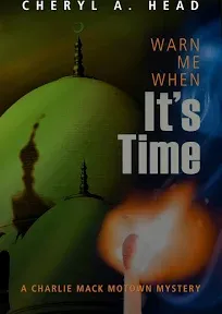 Warn Me When It's Time (A Charlie Mack Motown Mystery Book 6)