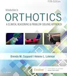 Introduction to Orthotics: A Clinical Reasoning and Problem-Solving Approach [Book]