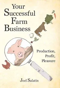 Your Successful Farm Business: Production, Profit, Pleasure