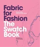 Fabric for Fashion: The Swatch Book, Second Edition (An invaluable resource cont