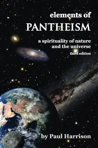 Elements of Pantheism: A Spirituality of Nature and the Universe