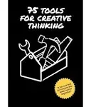 75 Tools for Creative Thinking: A Fun Card Deck for Creative Inspiration