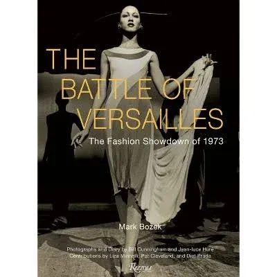 The Battle of Versailles: The Fashion Showdown of 1973 [Book]