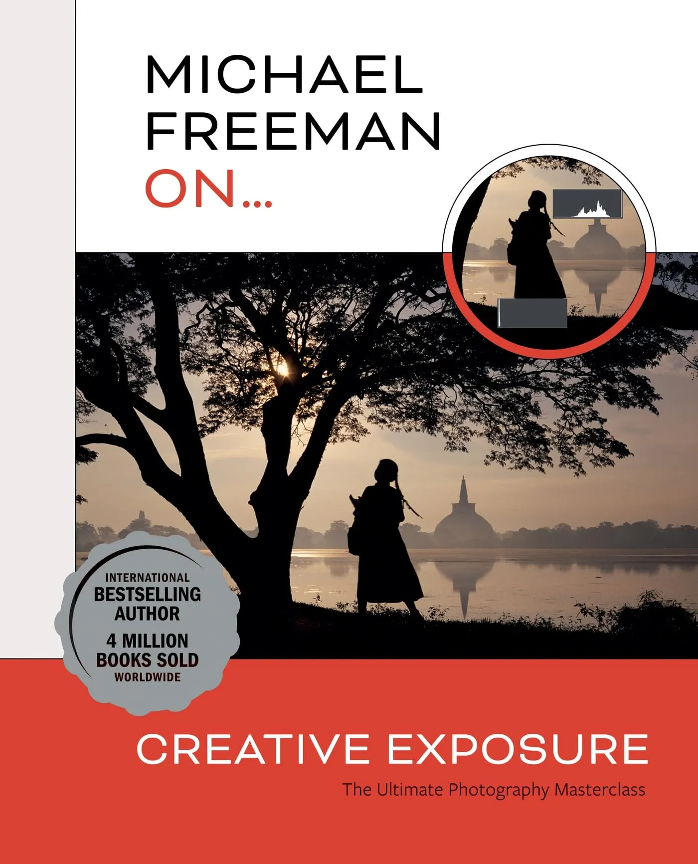 Michael Freeman On... Creative Exposure: The Ultimate Photography Masterclass