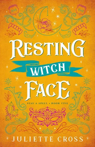 Resting Witch Face: Stay a Spell Book 5 Volume 5 Cross, Juliette