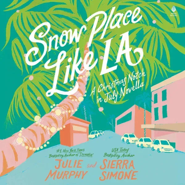 Snow Place Like LA: A Christmas Notch in July Novella [Book]