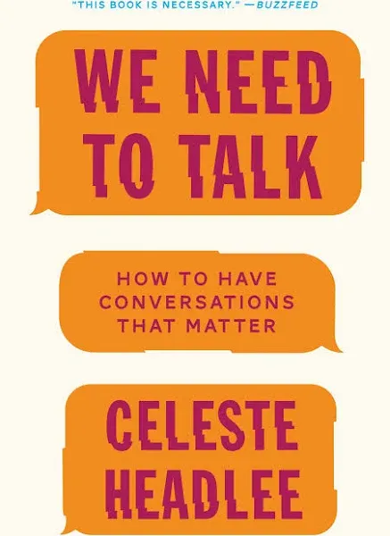 We Need to Talk: How to Have Conversations that Matter - paperback - Headlee