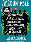 Accountable: The True Story of a Racist Social Media Account and the Teenagers Whose Lives It Changed [Book]