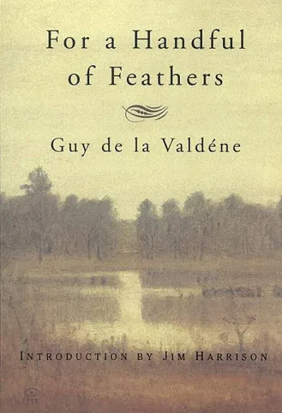 For a Handful of Feathers by Guy de la Valdène: New