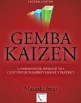 Gemba Kaizen: A Commonsense Approach to a Continuous Improvement Strategy, Second Edition [Book]