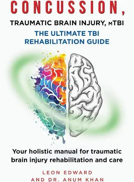 CONCUSSION, TRAUMATIC BRAIN INJURY, mTBI ULTIMATE REHABILITATION GUIDE: Your holistic manual for traumatic brain injury rehabilitation and care: 2 ... Rehabilitation Home Care and Aging Health)