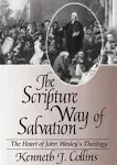 THE SCRIPTURE WAY OF SALVATION: THE HEART OF WESLEY&#039;S By Kenneth J. Collins *VG*