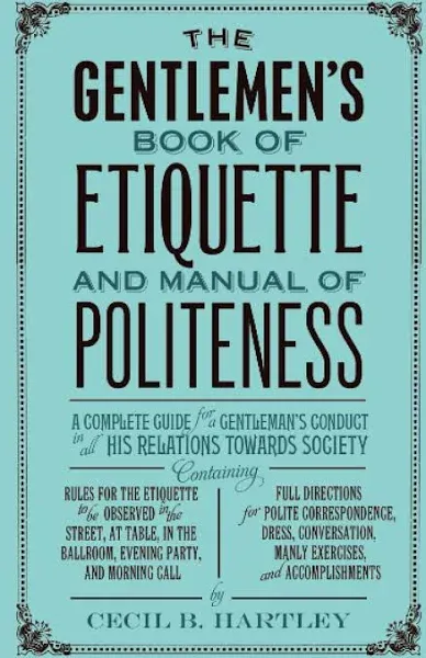 Cecil B. Hartle The Gentlemen&#039;s Book of Etiquette and Manual of Poli (Paperback)