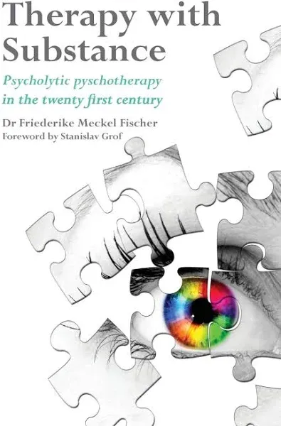 Therapy with Substance: Psycholytic Psychotherapy in the Twenty-First Century by