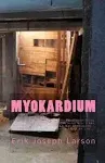 Myokardium: By Erik Larson [Book]