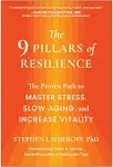 The 9 Pillars of Resilience: The Proven Path to Master Stress, Slow Aging, and Increase Vitality