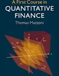 A First Course in Quantitative Finance