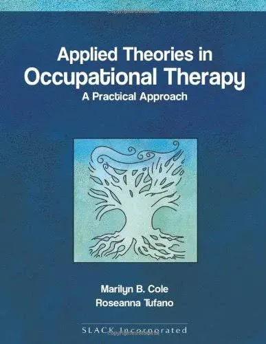 Applied Theories in Occupational Therapy : A Practical Approach by Marilyn B....