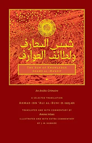 The Sun of Knowledge (Shams al-Ma'arif): An Arabic Grimoire in Selecte