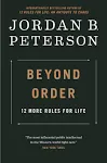 Beyond Order: 12 More Rules for Life [Book]