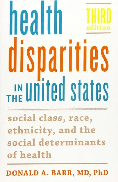 Health Disparities in the United States: Social Class, Race, Ethnicity, and the Social Determinants of Health