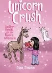 Unicorn Crush: Another Phoebe and Her Unicorn Adventure Volume 19 [Book]