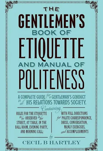 The Gentleman's Book of Etiquette and Manual of Politeness