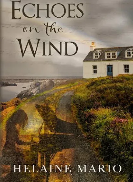 Echoes On The Wind : A Maggie O'Shea Romantic Suspense by Helaine Mario