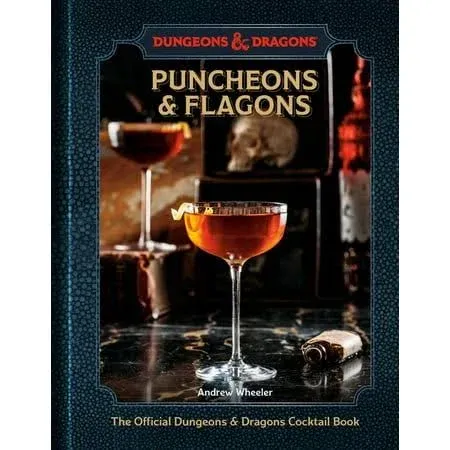 Puncheons and Flagons: The Official Dungeons & Dragons Cocktail Book [A Cocktail and Mocktail Recipe Book]