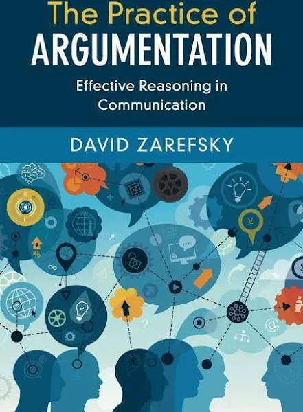 The Practice of Argumentation: Effective Reasoning in Communication