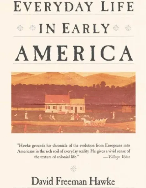 Everyday Life in Early America