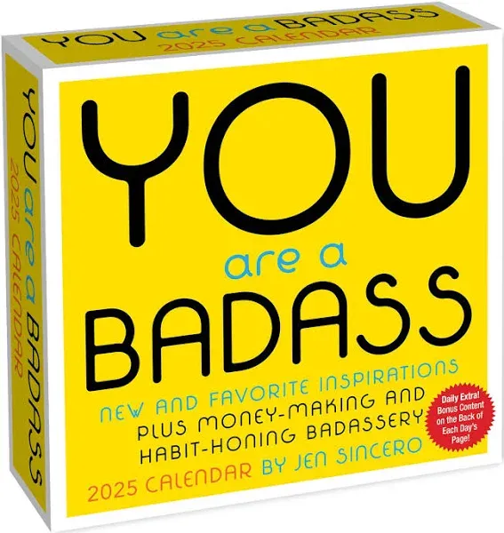 You Are a Badass 2025 Day-to-Day Calendar New and Favorite Inspirations Plus Money-Making and Habit-Honing Badassery