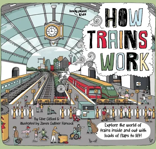 Lonely Planet Kids How Trains Work by Clive Gifford: New