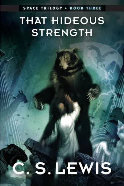 That Hideous Strength: (Space Trilogy, Book Three)