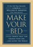 Make Your Bed: Little Things That Can Change Your Life...And Maybe the World [Book]