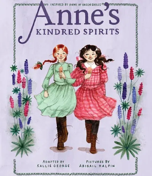 Anne's Kindred Spirits: Inspired by Anne of Green Gables: 2 (Anne Chapter Book)