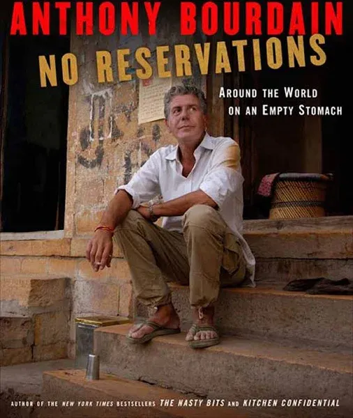 No Reservations: Around the World on an Empty Stomach