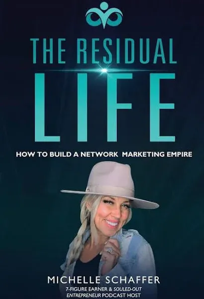 The Residual Life: How To Build A Network Marketing Empire