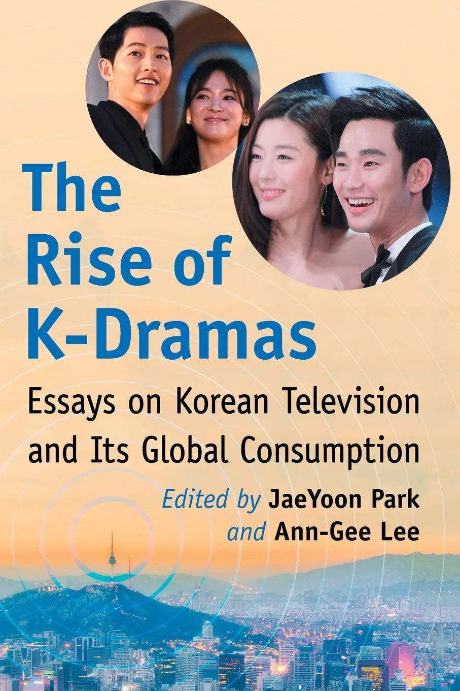 The Rise of K-Dramas: Essays on Korean Television and Its Global Consumption